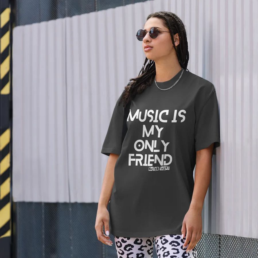 WASTED TALENT MUSIC IS MY ONLY FRIEND OVERSIZED TEE product image (8)