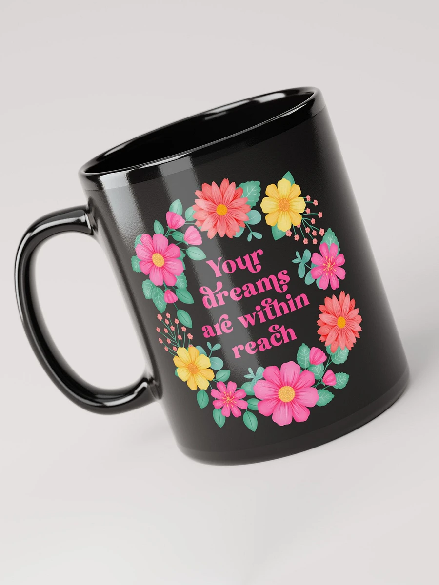 Your dreams are within reach - Black Mug product image (6)