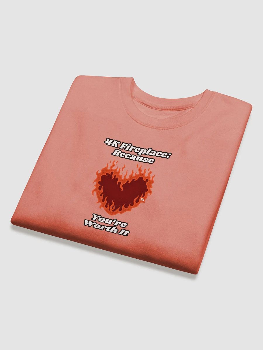 Flaming Heart - 4K Fireplace: Because You're Worth It | Sweatshirt product image (3)