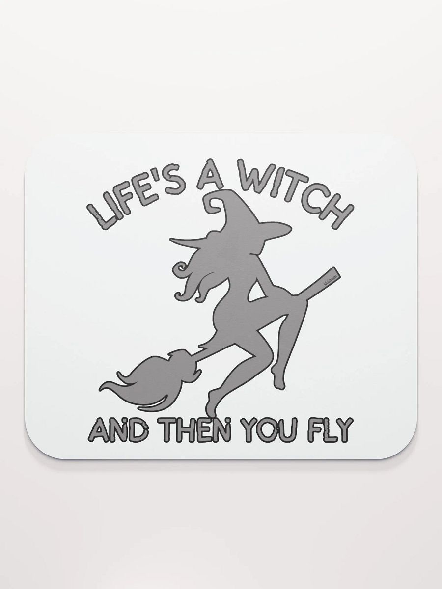 LIFE'S A WITCH AND THEN YOU FLY product image (2)