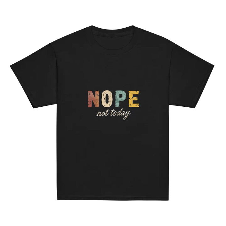 Vibrant Youth Classic Tee: NOPE Not Today Edition product image (1)