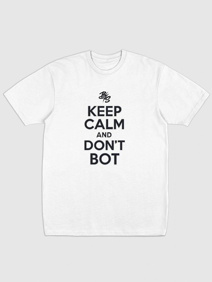 Keep Calm And Don't Bot - Premium Heavyweight Tee product image (34)