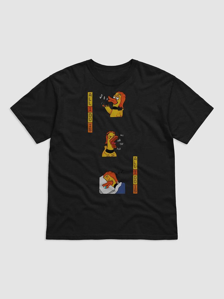 "All I Do Is" TShirt product image (1)
