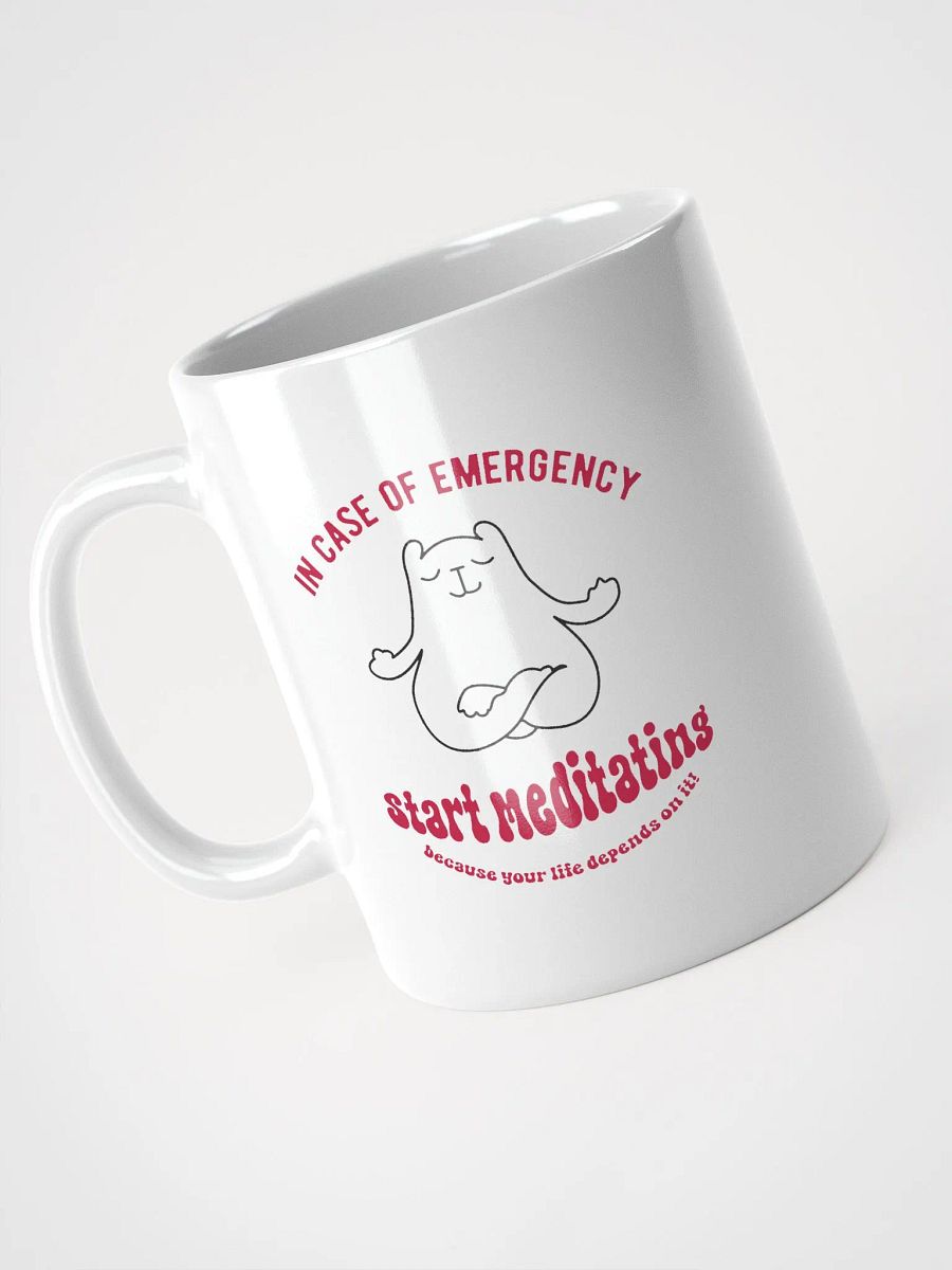 In Case of Emergency, Start Meditating Mug | Funny Mindfulness Quote Coffee Cup product image (9)