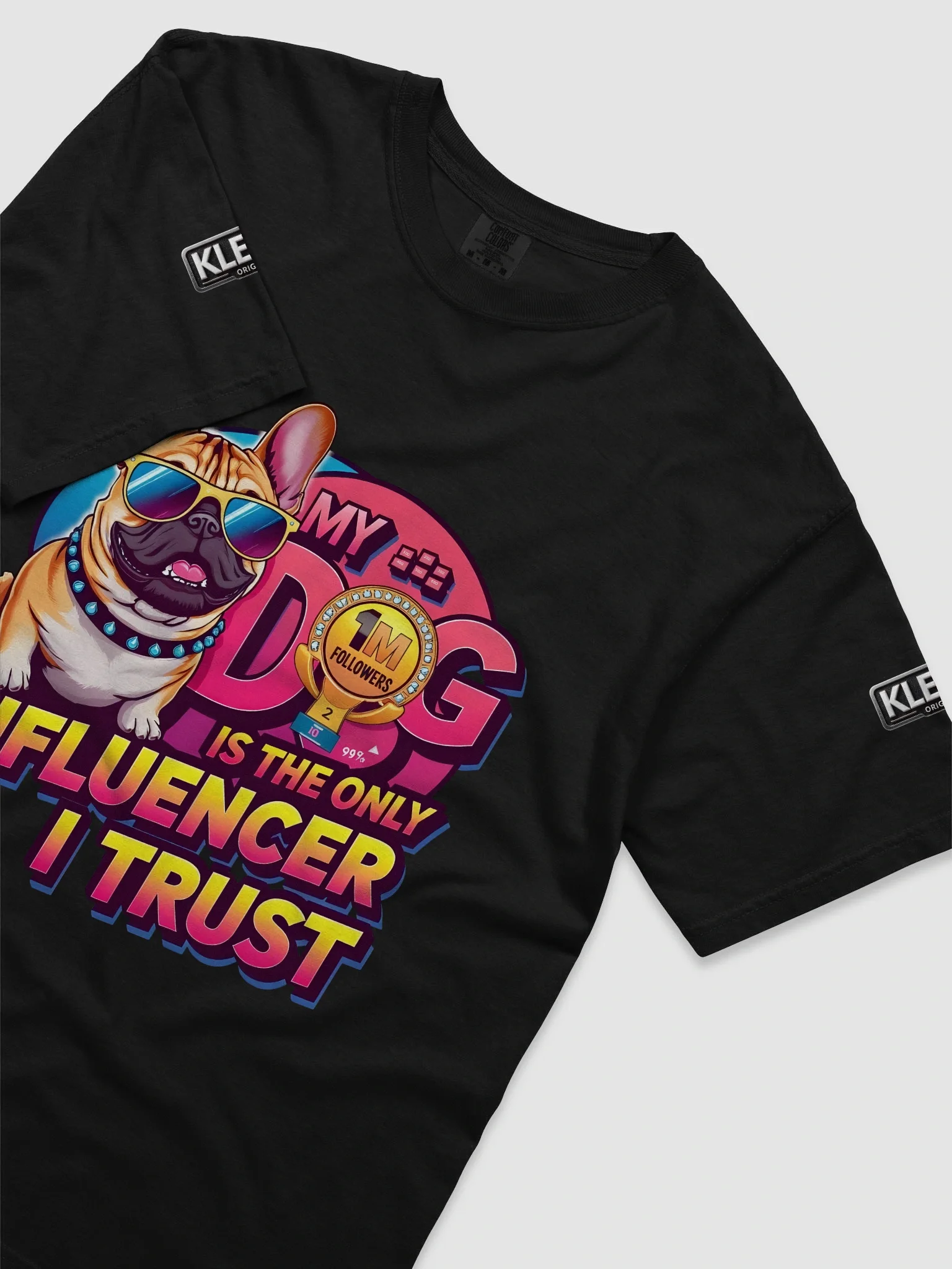 KLERIK Original Logo Comfort Tee - My dog is the only influencer i trust product image (58)