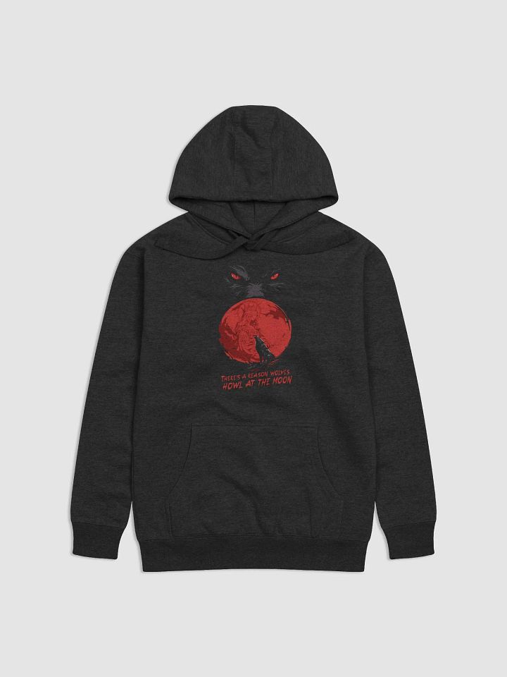 There's A Reason Wolves Howl At The Moon Hoodie Premium product image (2)