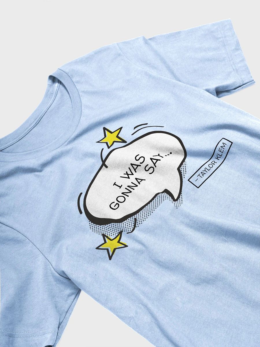 I Was Gonna Say White Quote Bubble T-Shirt product image (3)