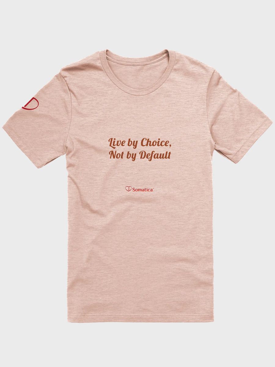 Live by Choice, Not by Default T-Shirt product image (1)