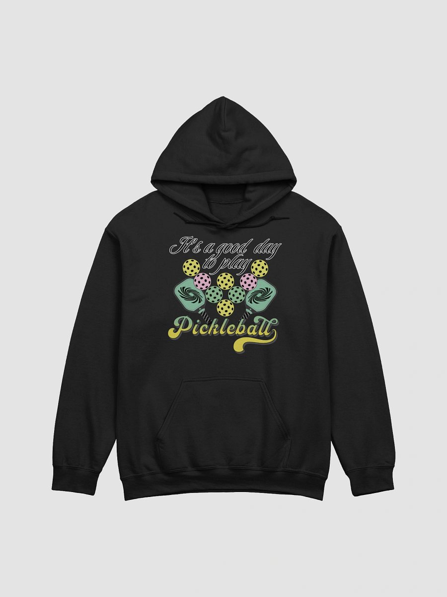 Its A Good Day To Play Pickleball Hoodie product image (1)