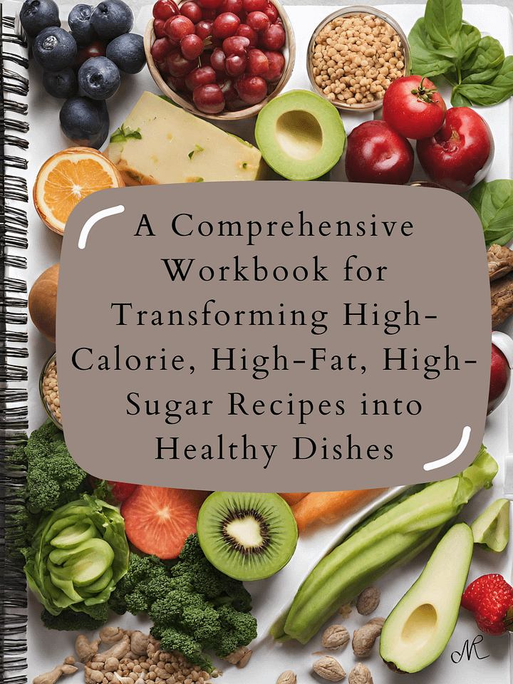 Step-By-Step Workbook for Transforming High-Calorie, High-Fat, High-Sugar Recipes into Healthy Dishes product image (1)