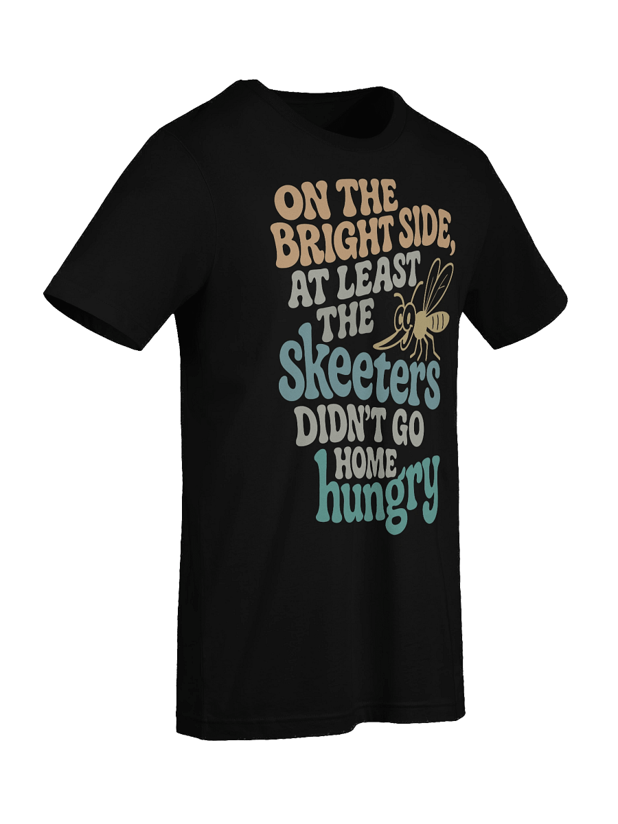 On The Bright Side At Least The Skeeters Didn't Go Home Hungry Retro Tee product image (5)