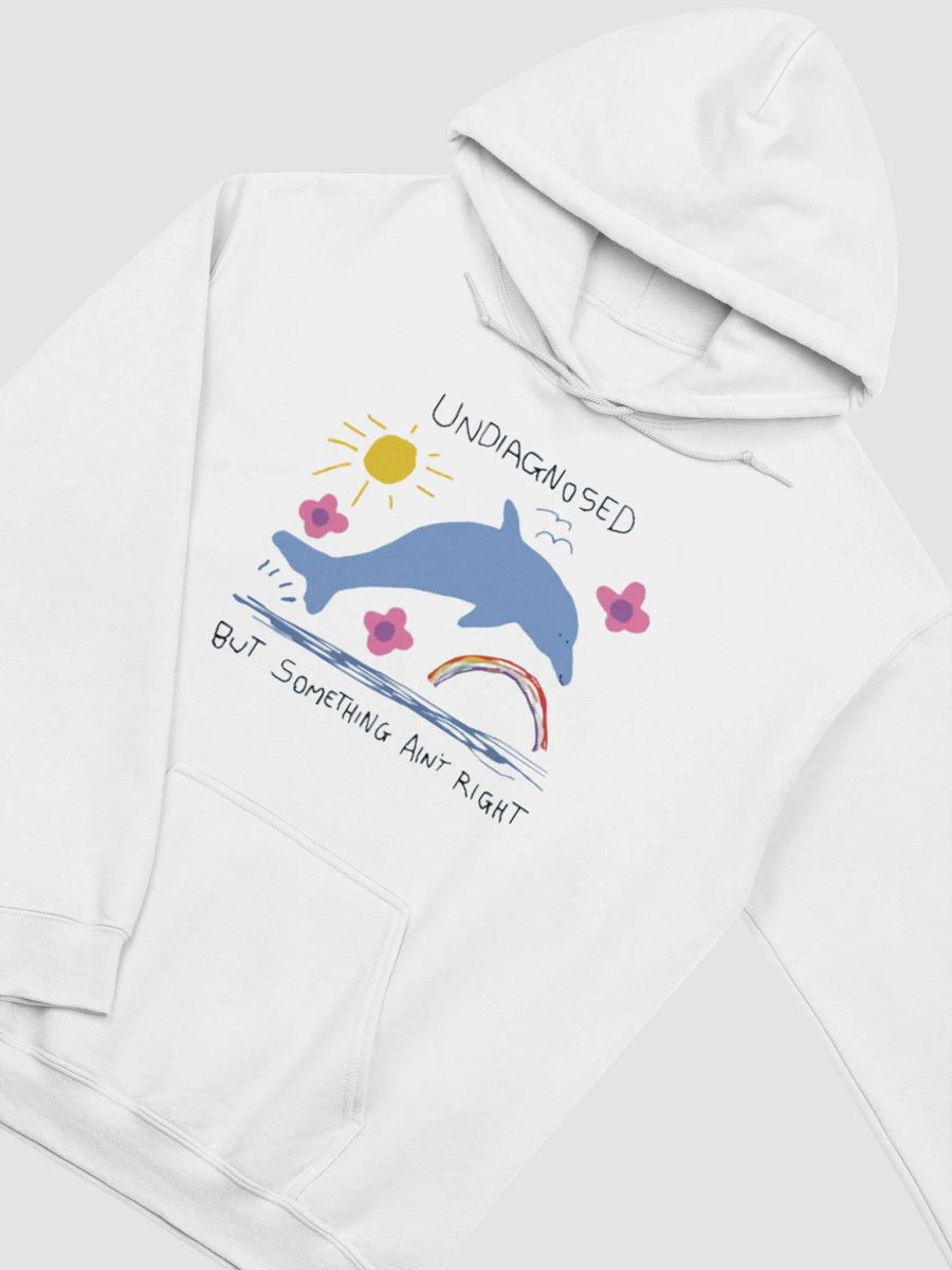 Undiagnosed But Something Ain't Right Hoodie product image (3)