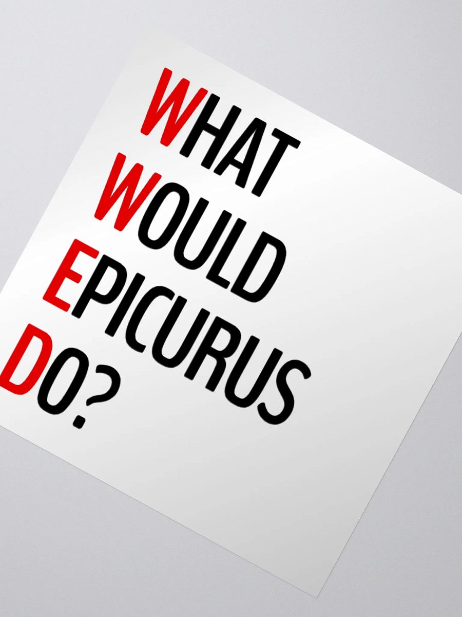 What Would Epicurus Do? (Sticker) product image (3)