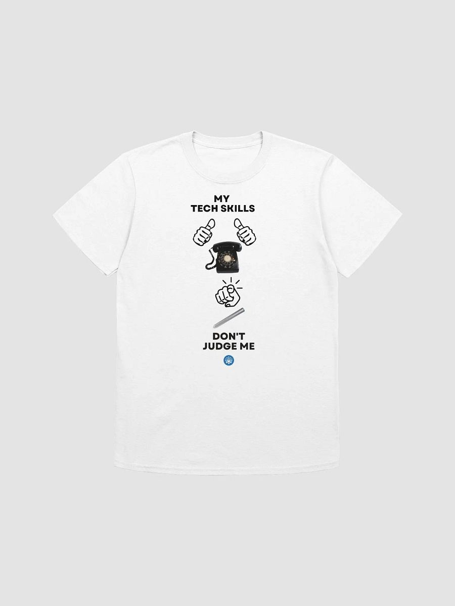 My Tech Skills T-Shirt [Unisex] product image (2)