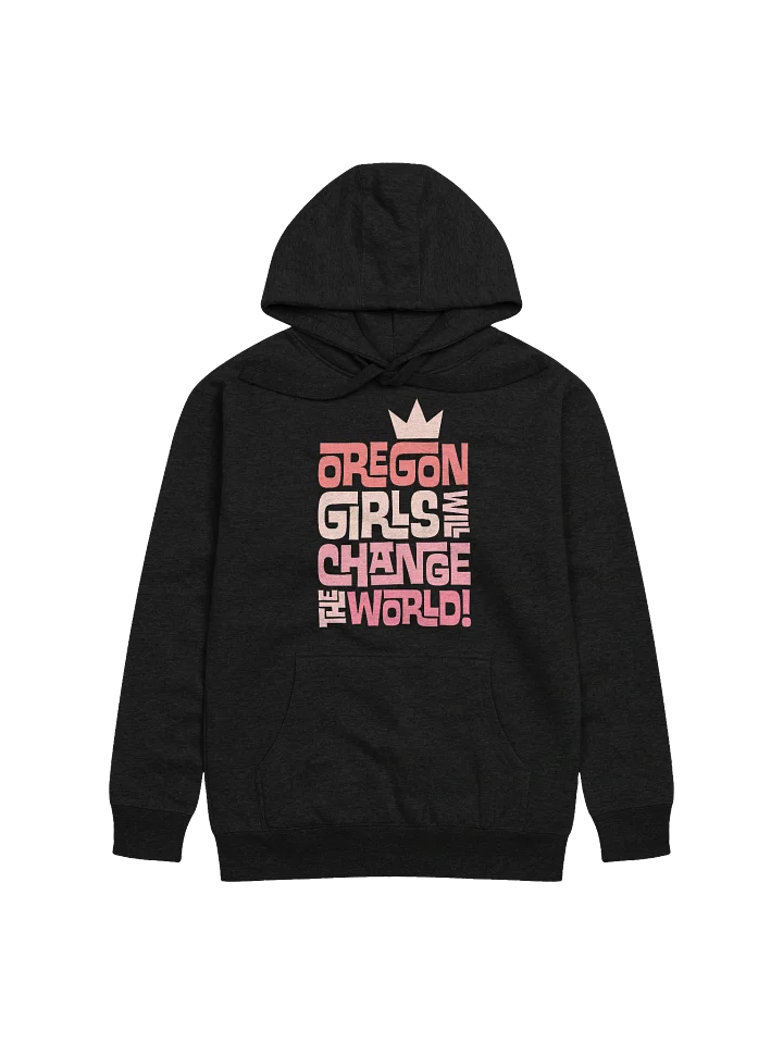 Oregon Girls Will Change The World Hoodie product image (1)