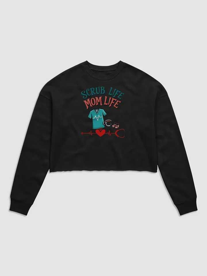 Scrub Life Mom Life Crop Sweatshirt product image (2)
