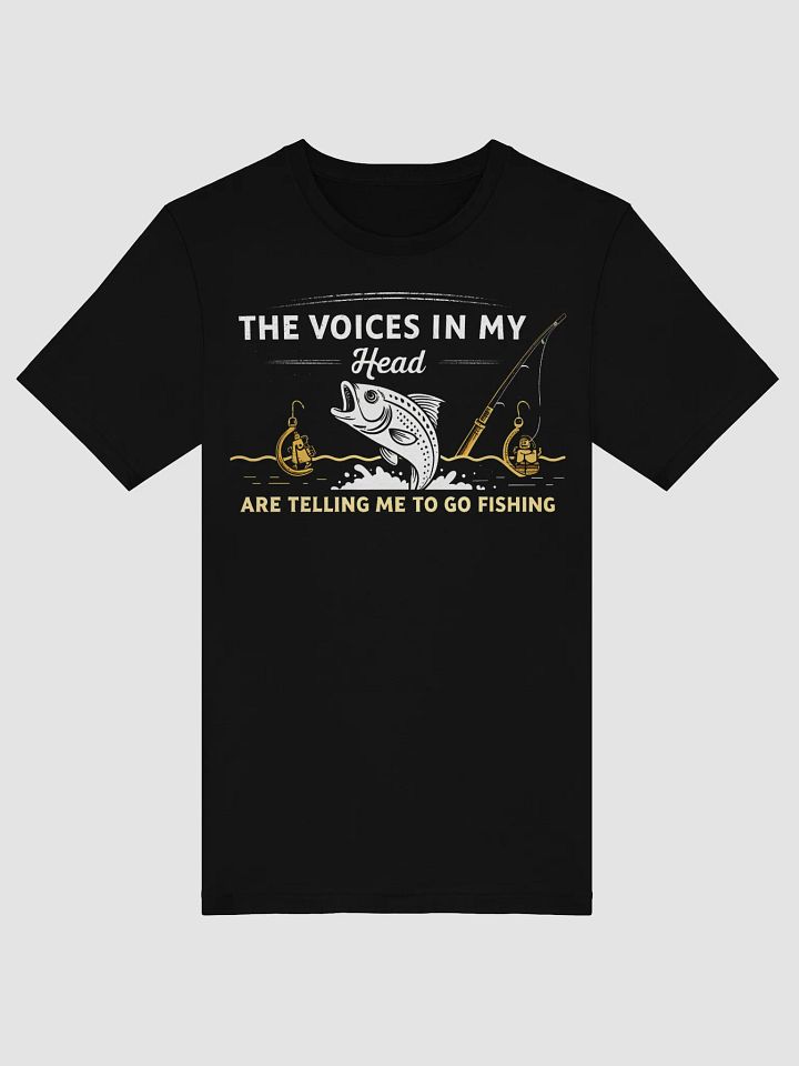 Funny The voices in my head are telling me to go fishing T-Shirt product image (1)