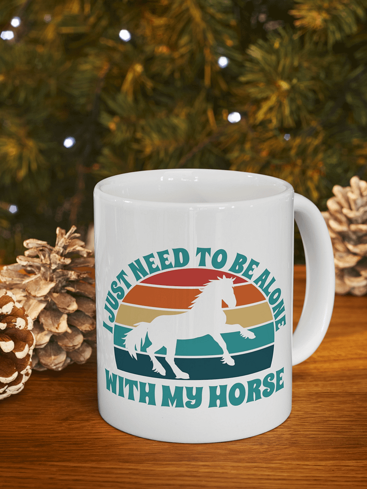 I Just Need To Be Alone with My Horse product image (1)