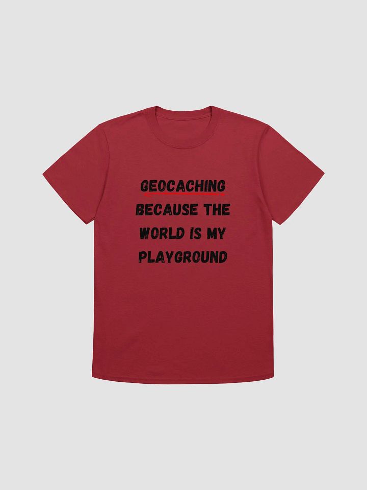 Caching: Because the world is my playground - Playful Geocaching T-Shirt product image (4)