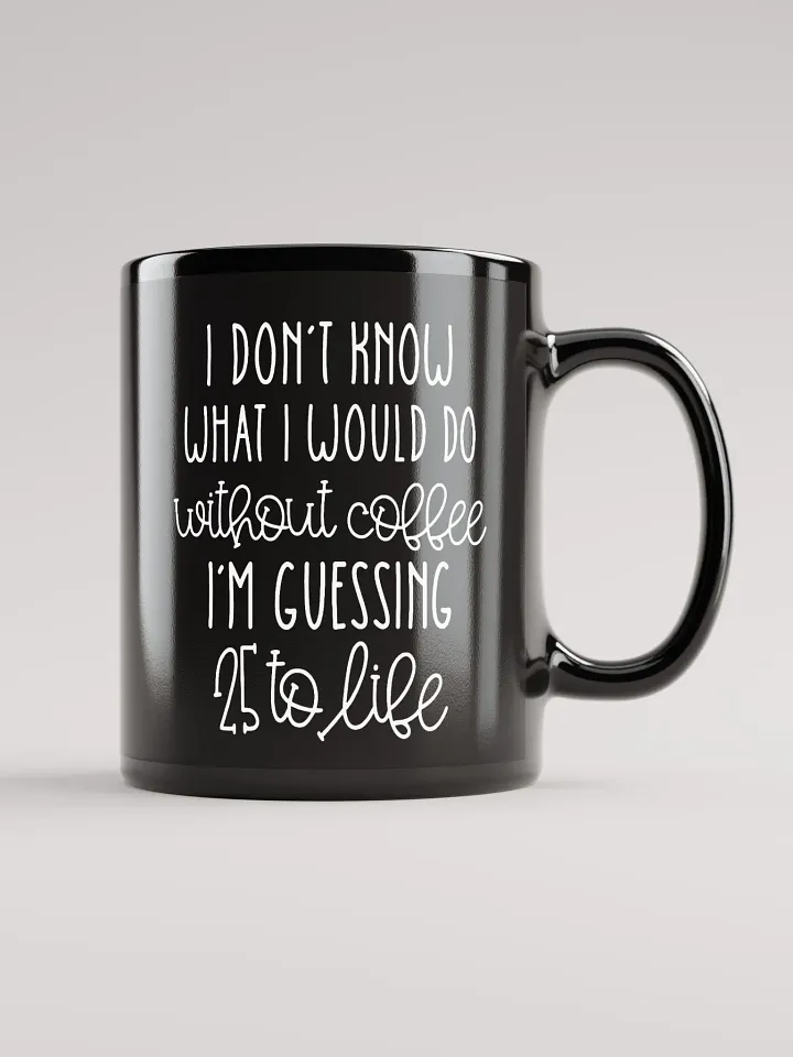 Without Coffee 25 To Life Mug product image (2)