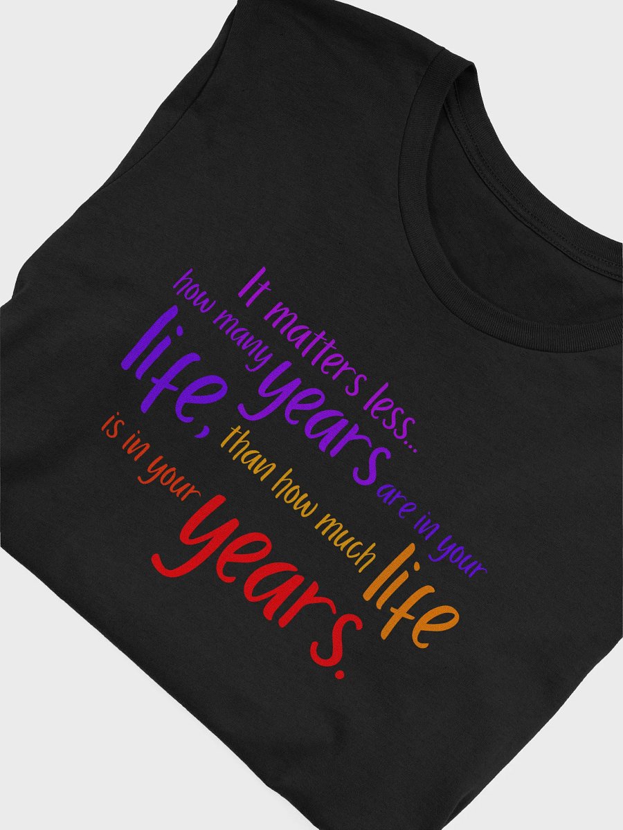 Life in your years t-shirt product image (10)