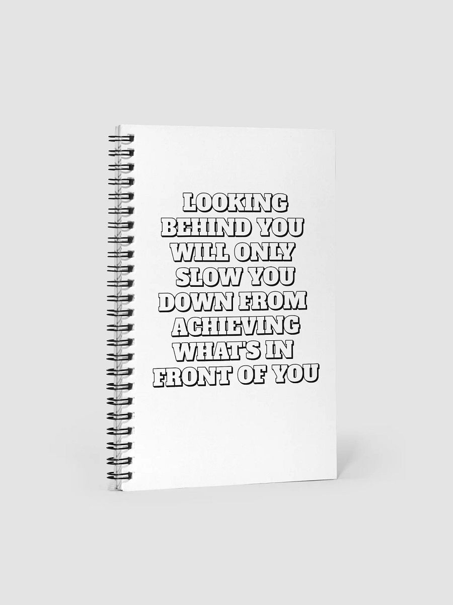 Looking Behind You Will Only Slow Yo Down Spiral Notebook product image (1)