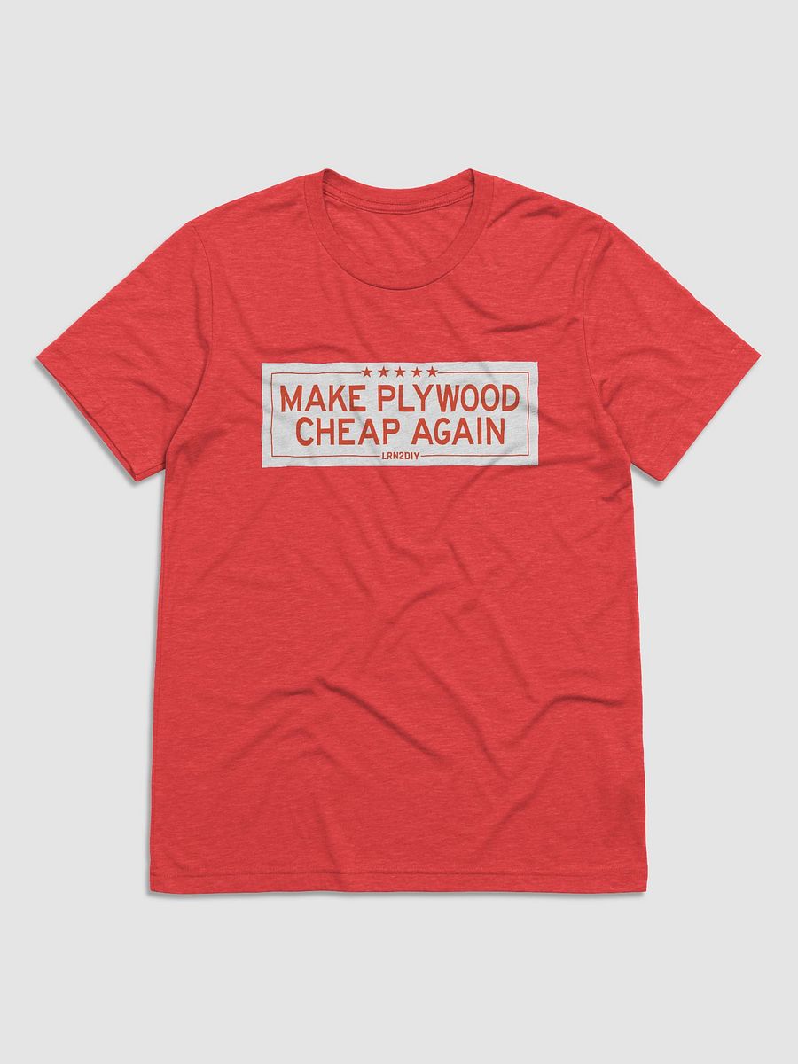 Make Plywood Cheap Again T-Shirt - Comfy Triblend product image (9)