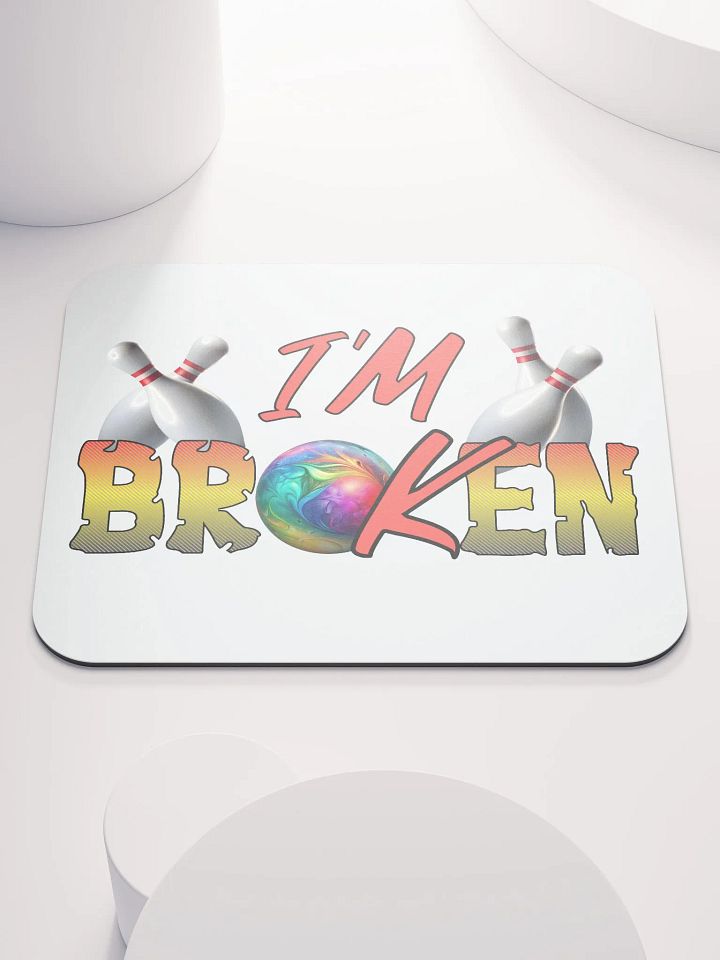 Im Broken Im Ok Bowling Strike Zone Mouse Pad product image (1)