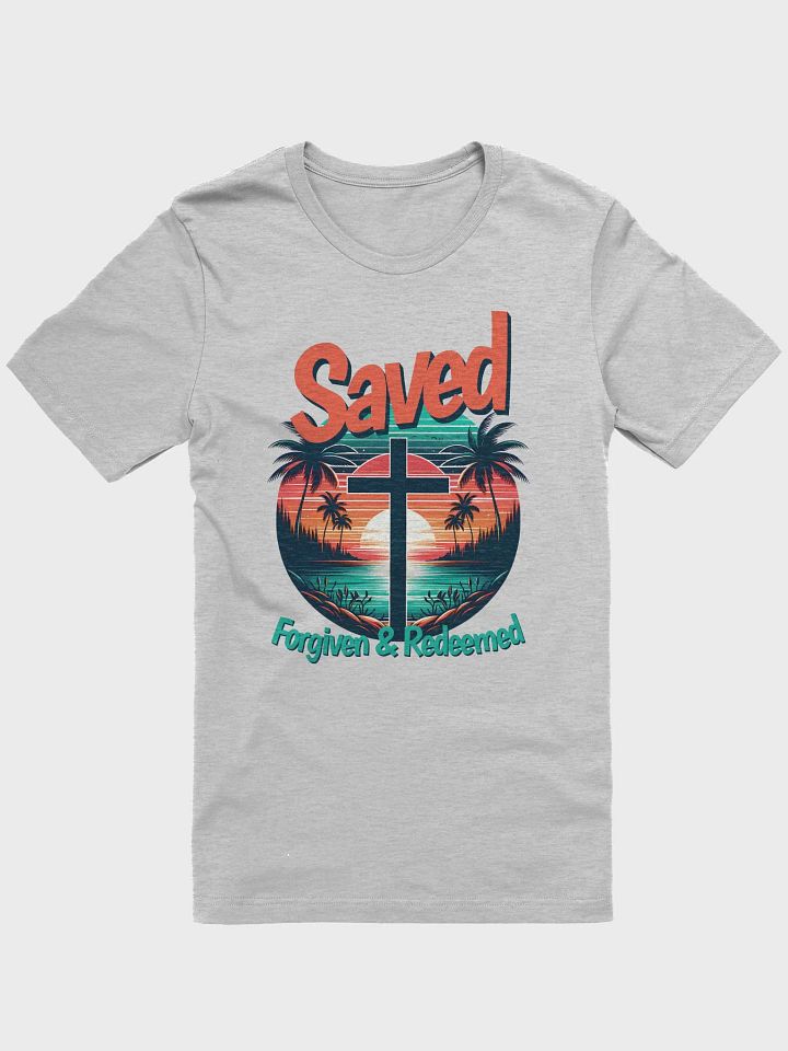Saved Forgiven and Redeemed T-Shirt product image (3)