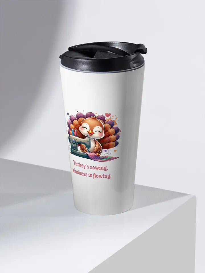 Turkey's sewing, Kindness is Flowing Travel Mug product image (2)