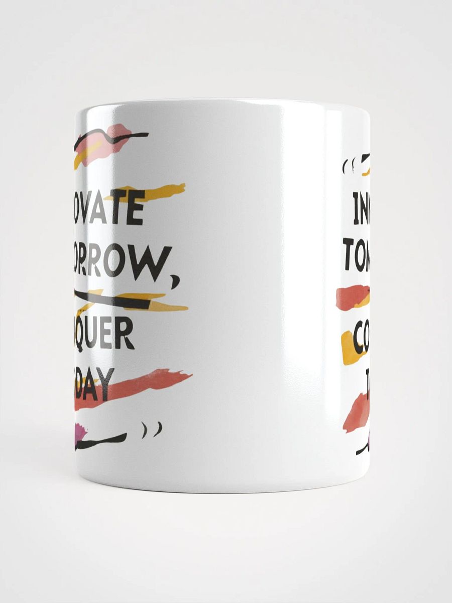 Innovate Tomorrow Conquer Today Ceramic Mug product image (5)