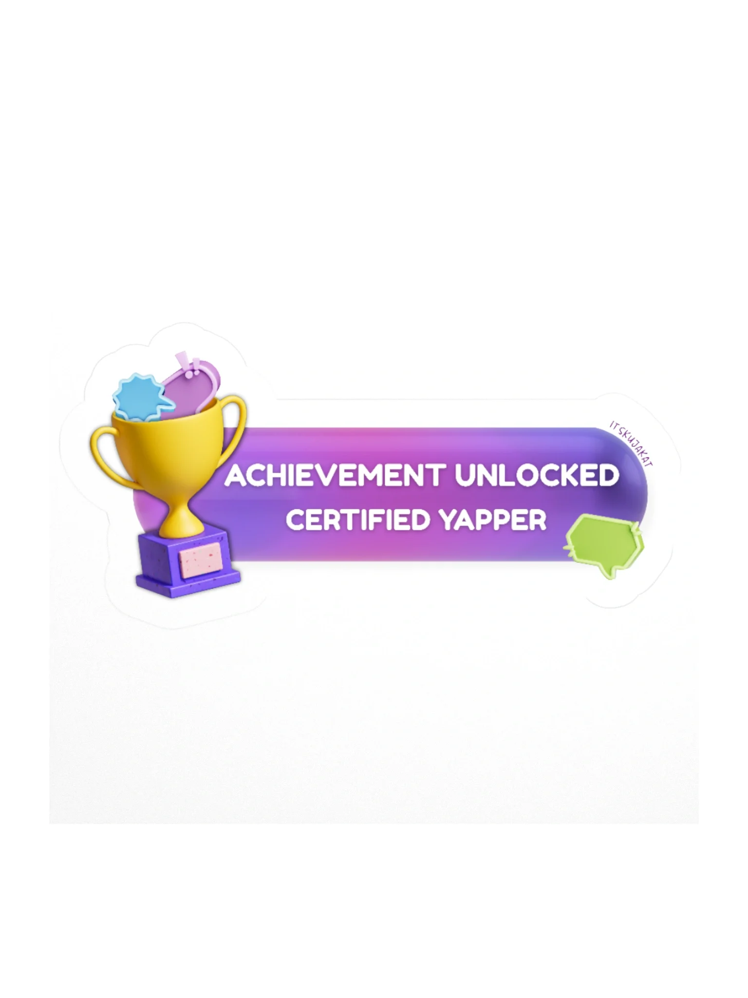 Achievement Unlocked: Certified Yapper product image (1)