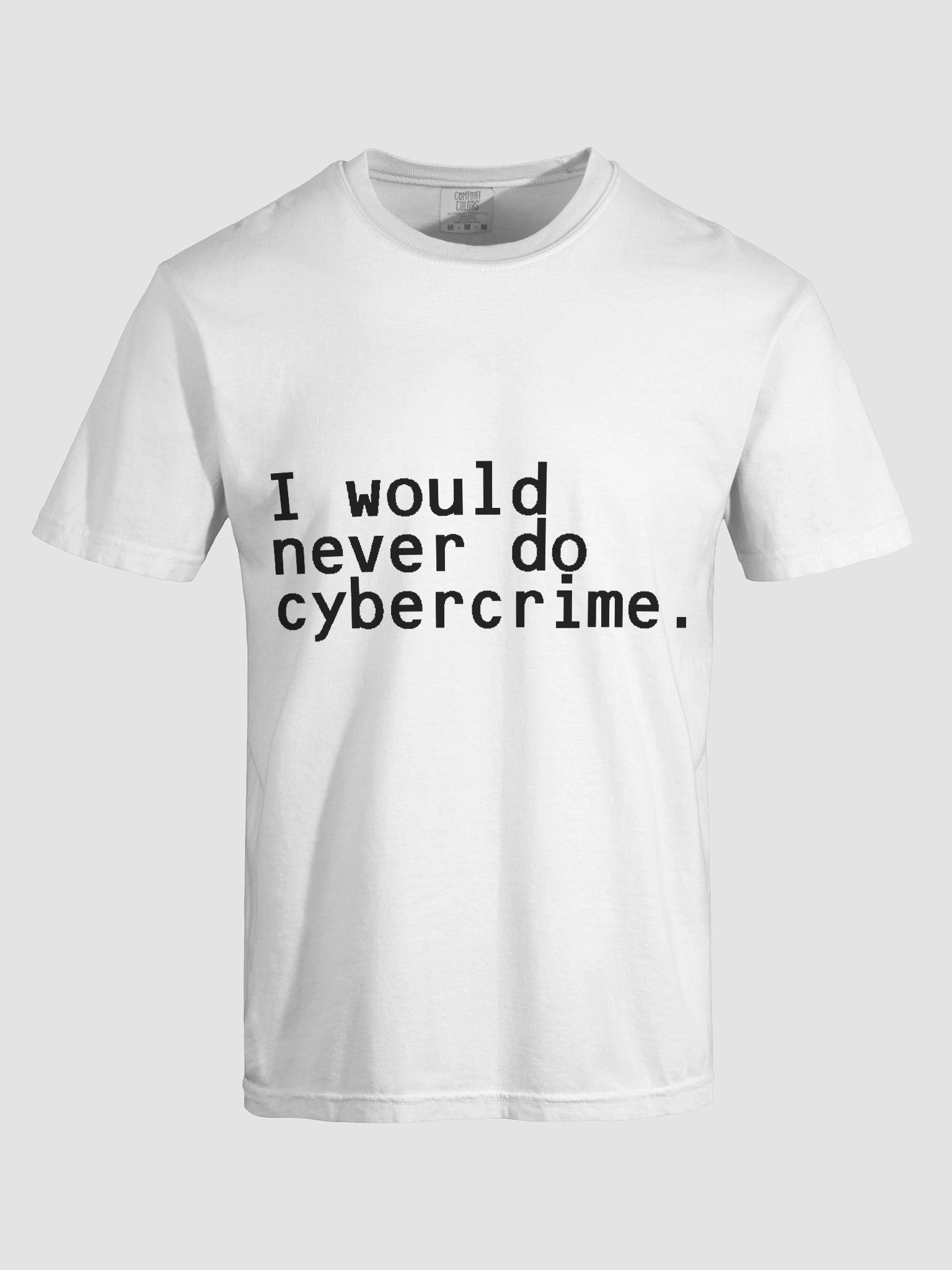 i would never do cybercrime white tee product image (7)