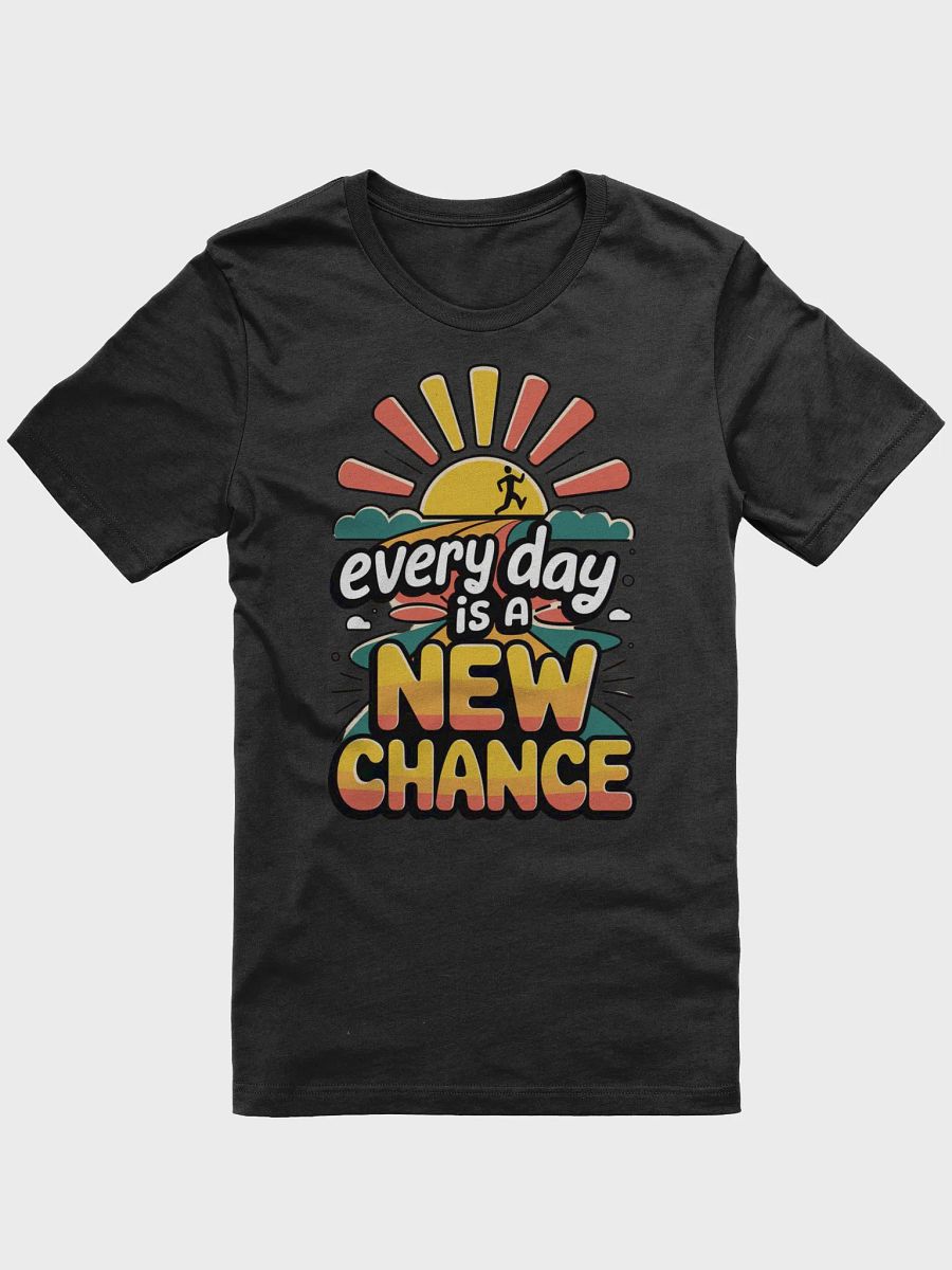 Every Day Is A New Chance T-Shirt product image (7)