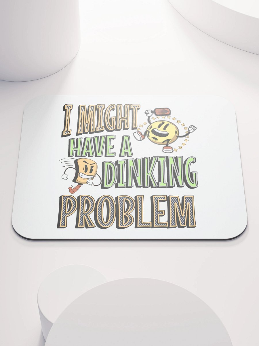 I Might Have A Dinking Problem Pickleball Whimsical Mouse Pad product image (2)