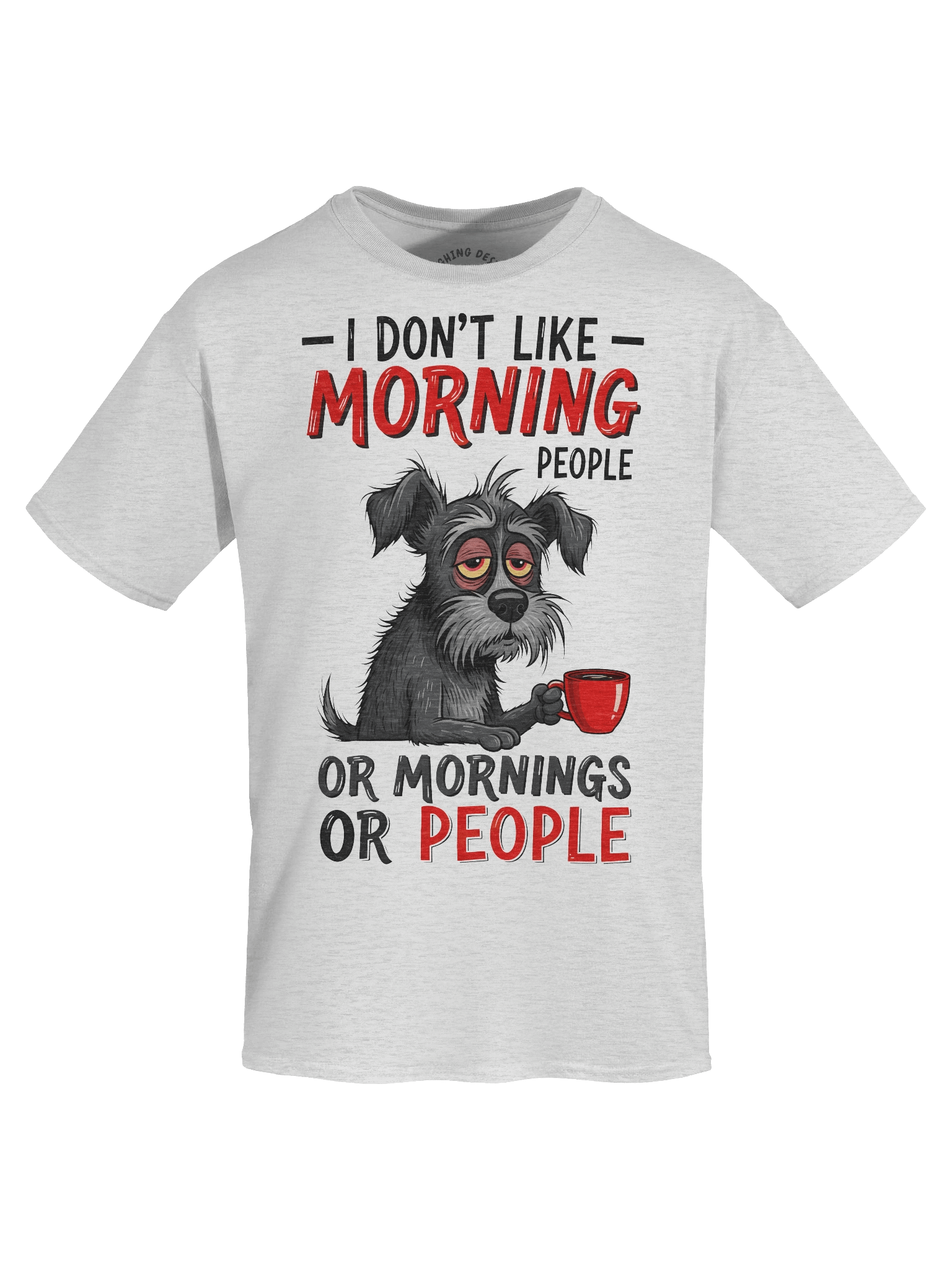 "I Don't Like Morning People" Funny Dog T-Shirt product image (22)