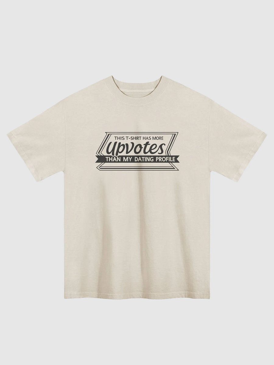 "This T-Shirt Has More Upvotes Than My Dating Profile" Boxy Oversized Fit T-Shirt product image (1)