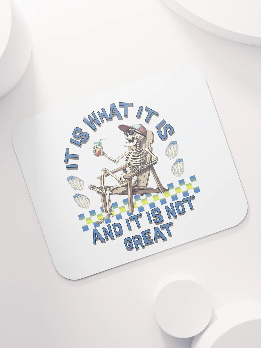 It Is What It Is And It Is Not Great Skeleton Vibes Mouse Pad product image (5)