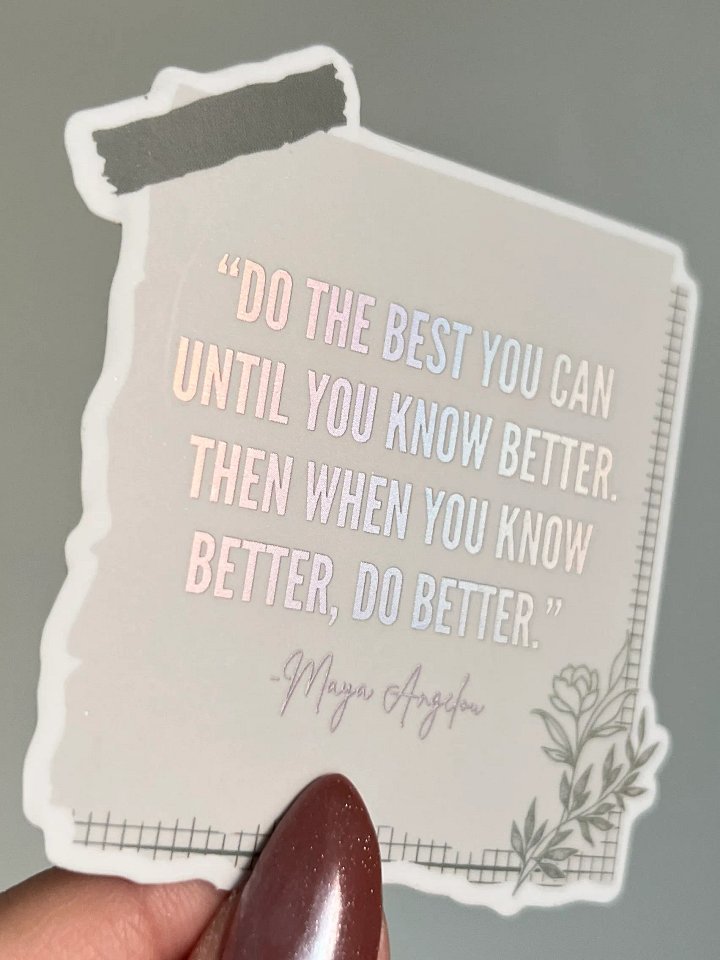 Maya Angelou "Do The Best You Can..." Sticker product image (2)