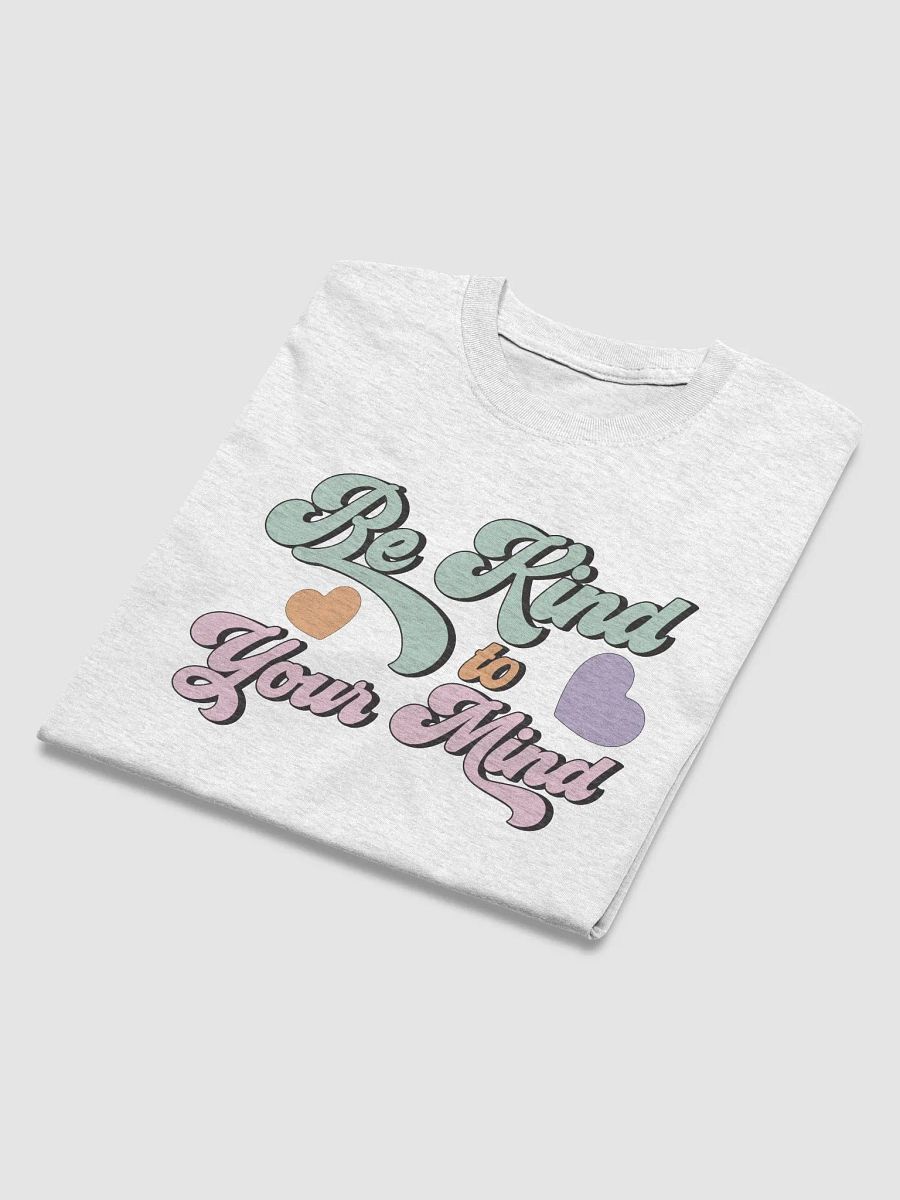 Be Kind to Your Mind T-Shirt product image (41)