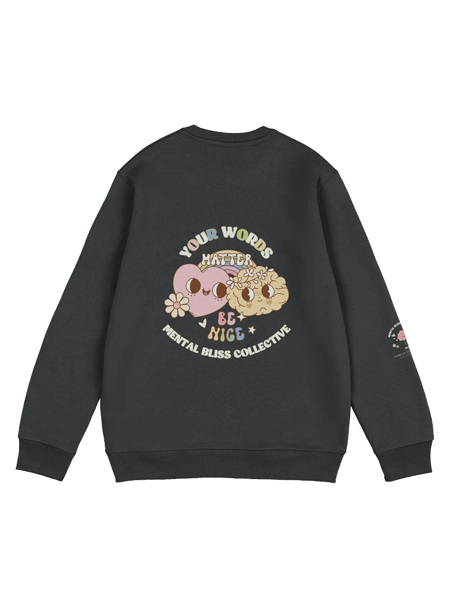 "Your Words Matter, Be Nice" Eco Unisex Sweatshirt – Spread Kindness and Positivity product image (2)