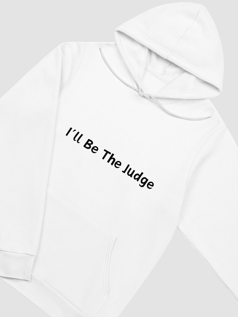 I'll Be The Judge HOODIE product image (5)
