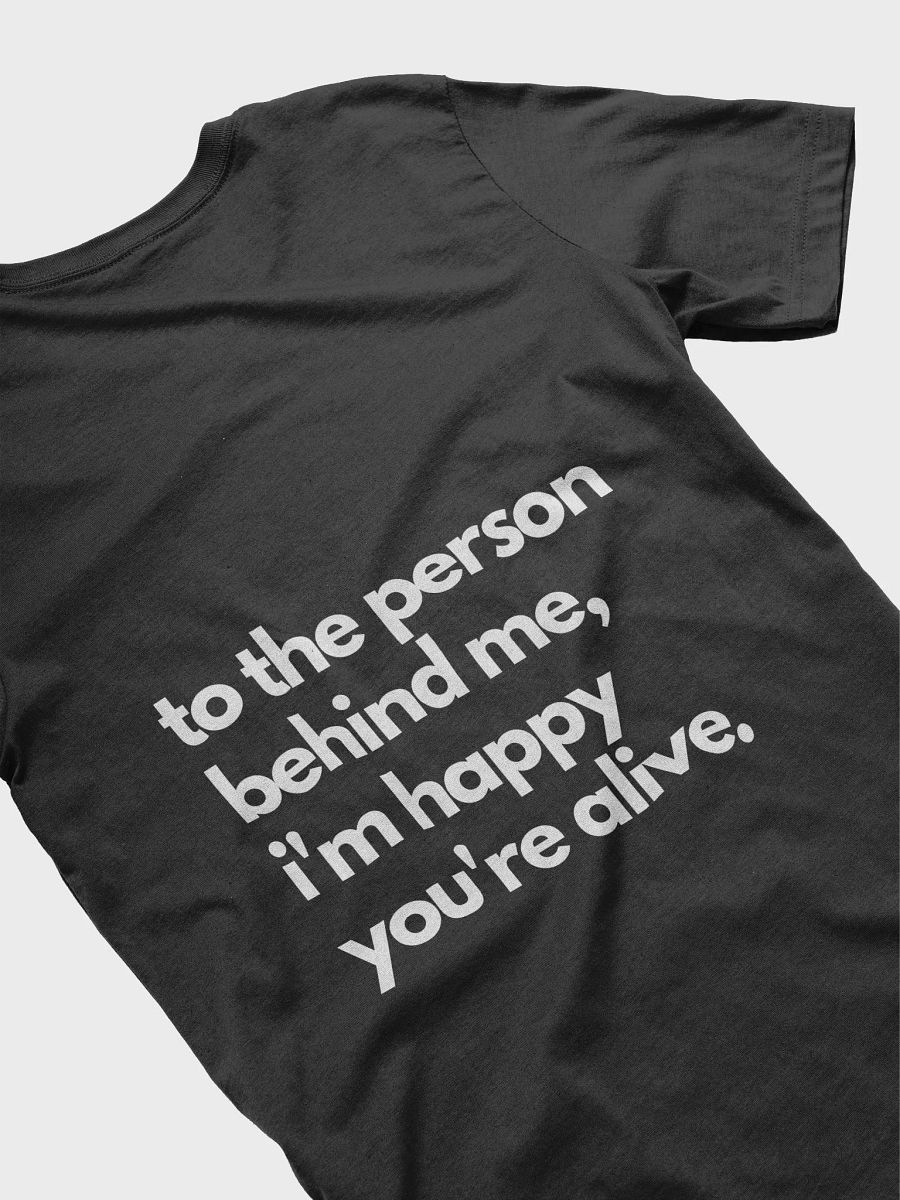 HAPPY YOU'RE ALIVE T-SHIRT (UNISEX) product image (51)