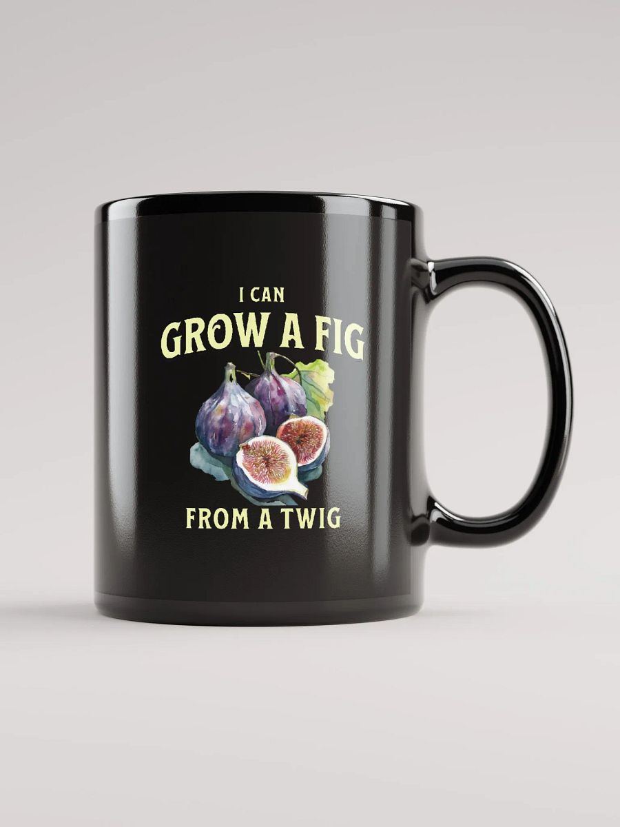I Can Grow a Fig from a Twig Mug product image (1)