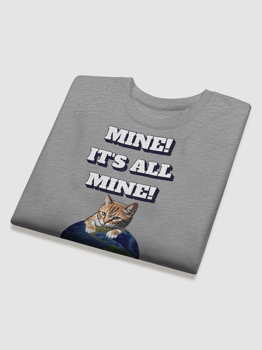 Mine! It's All Mine! Funny Cat Lovers Sweatshirt product image (24)
