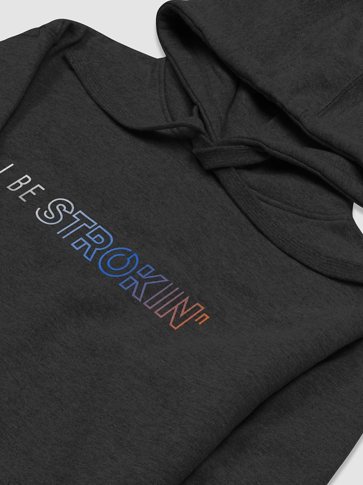 I Be Strokin Hoodie product image (1)