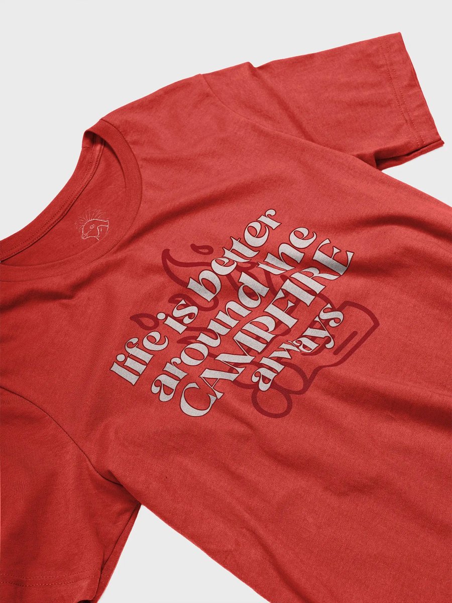 Life Is Better Around The Campfire Shirt #17 product image (4)