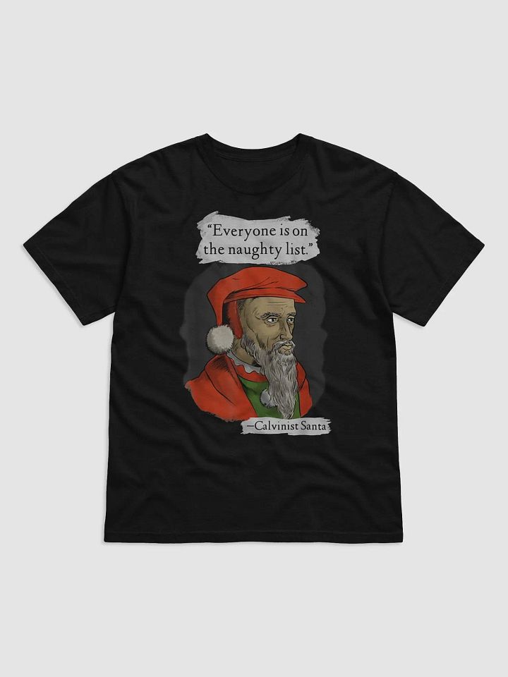 Everyone is on The Naughty List Calvinist Santa Shirt product image (2)