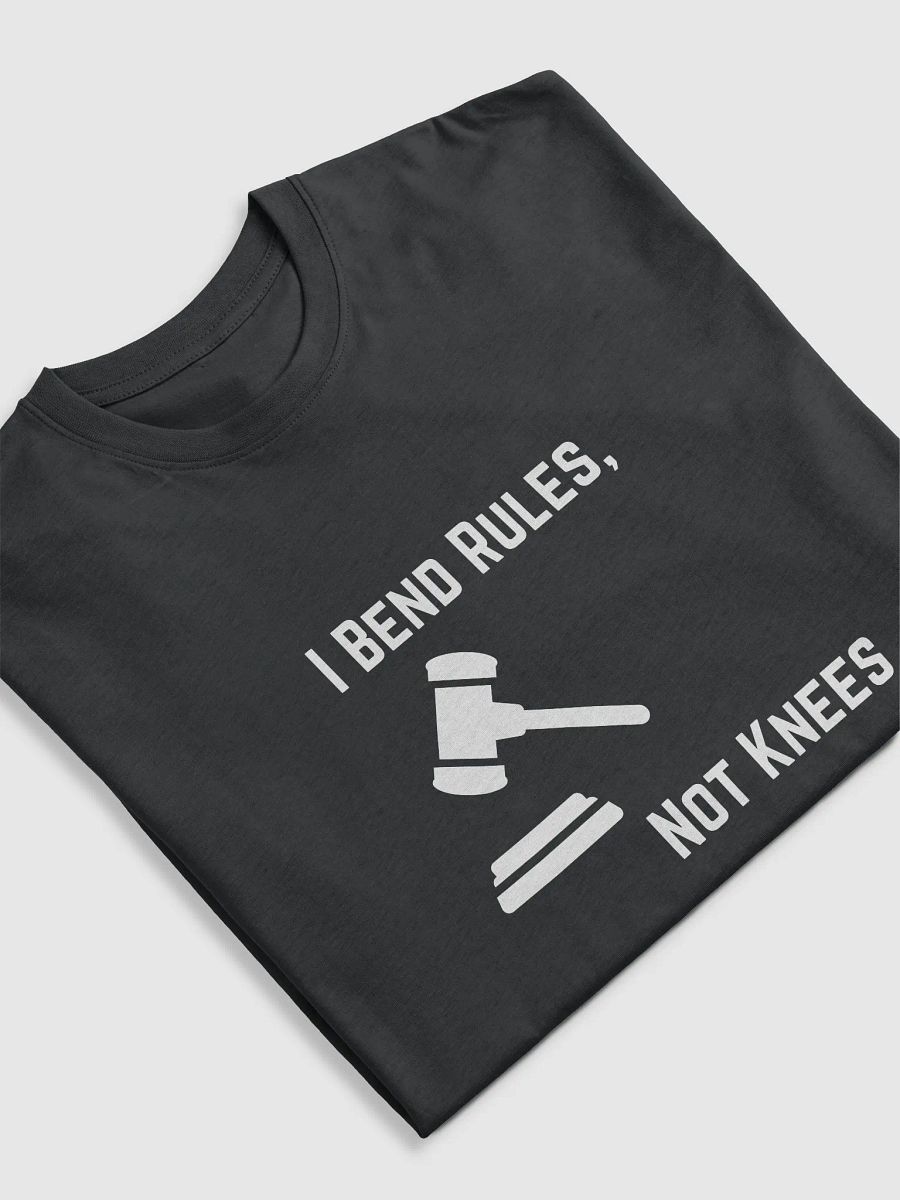 I Bend Rules, Not Knees T-shirt product image (5)
