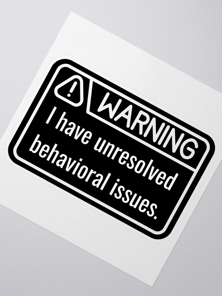 Sticker: Unresolved Behavioral Issues product image (2)